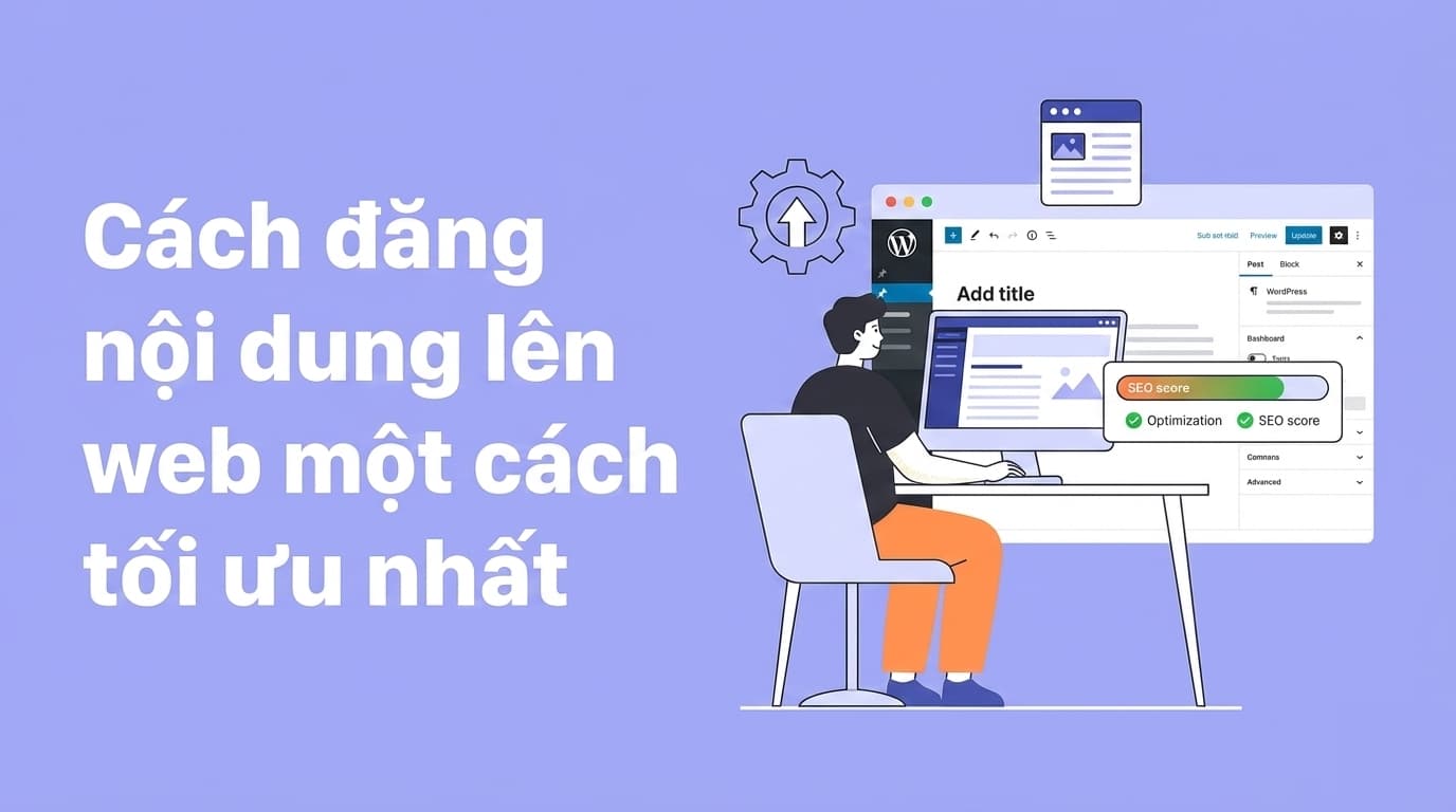 Cách đăng nội dung lên web một cách tối ưu nhất
